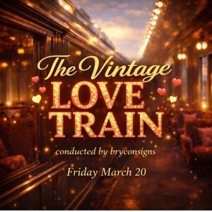 Next train- Vintage Love TRAIN 3/20 9AM CT